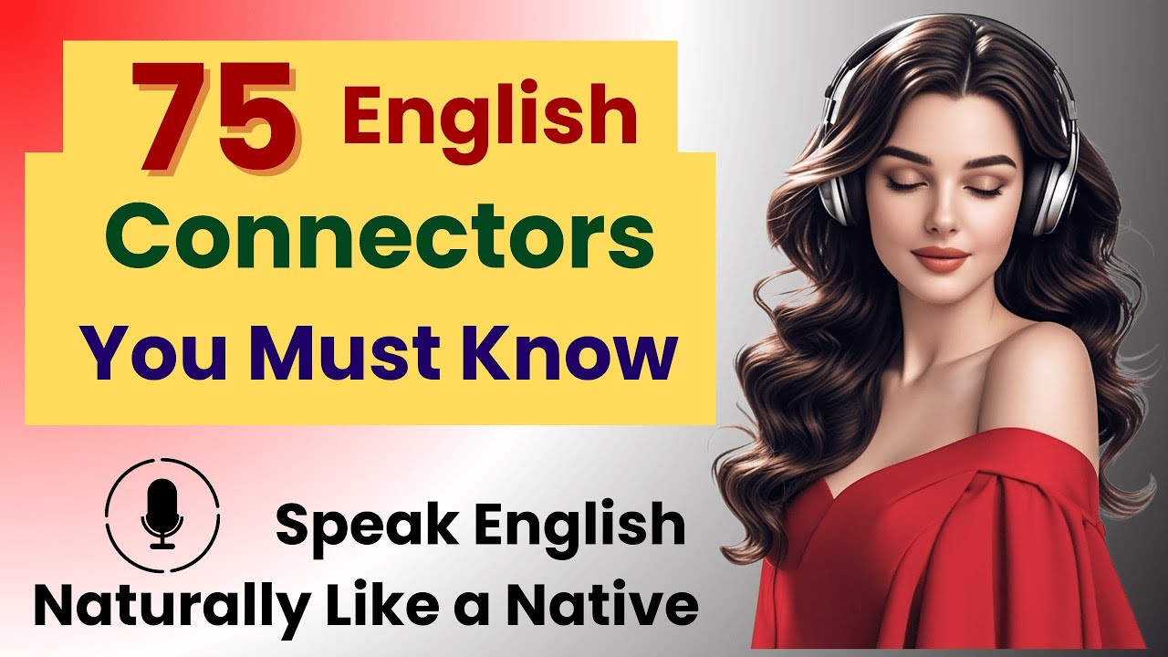 75 English Connectors You Must Know | Speak English Naturally Like a Native