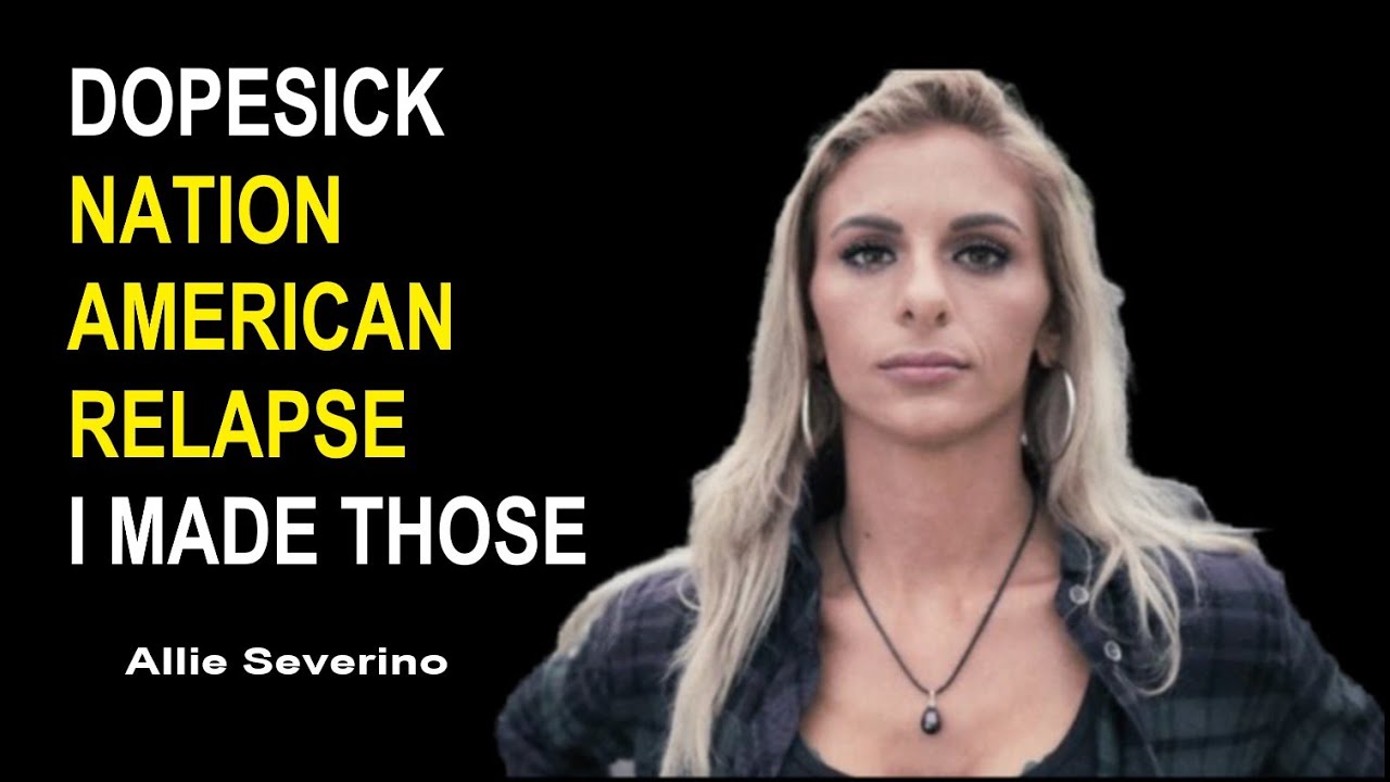 Allie Severino   star of Dopesick Nation and American Relapse