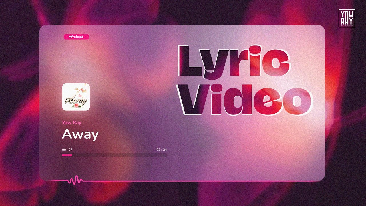 Yaw Ray - Away (Official Lyric Video)