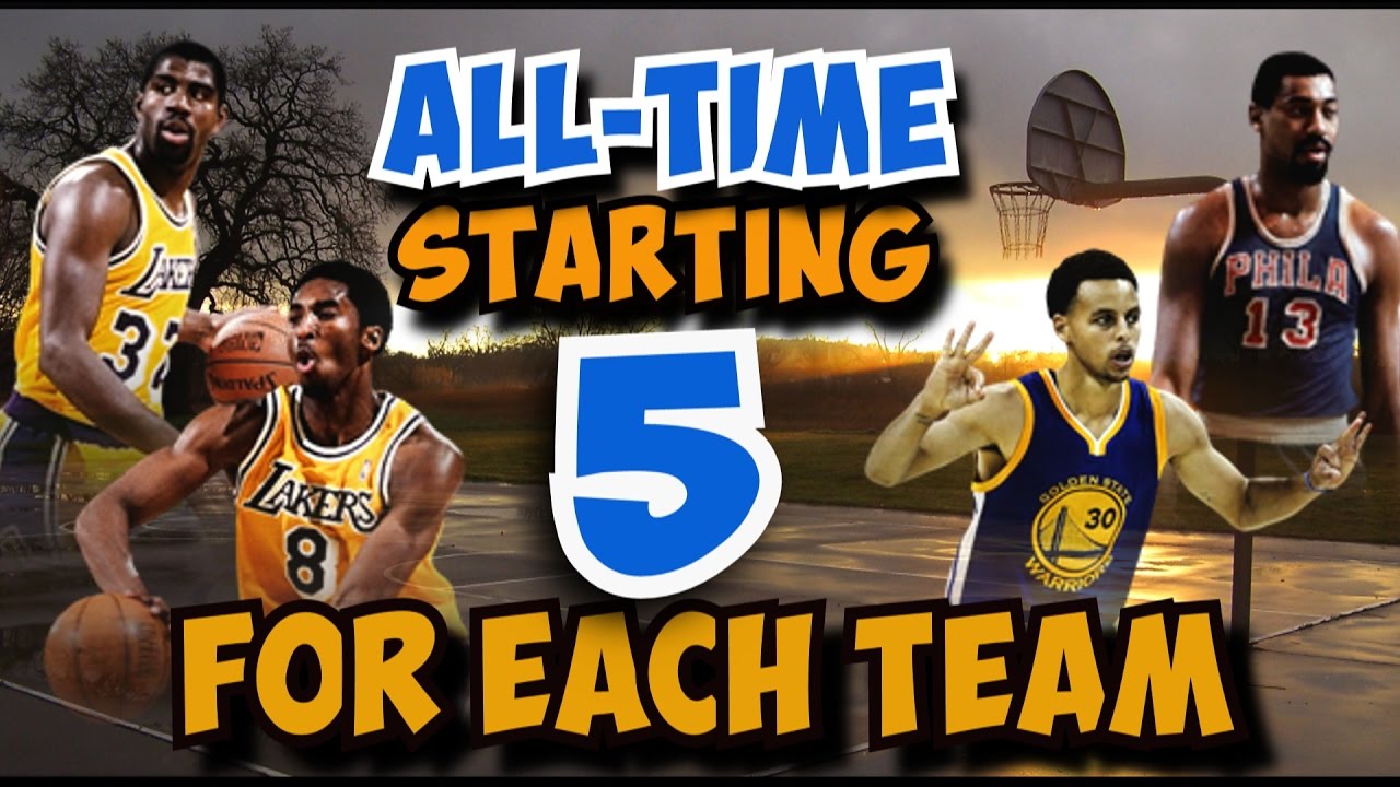 ALL-TIME Starting Line Up for EACH NBA Team!