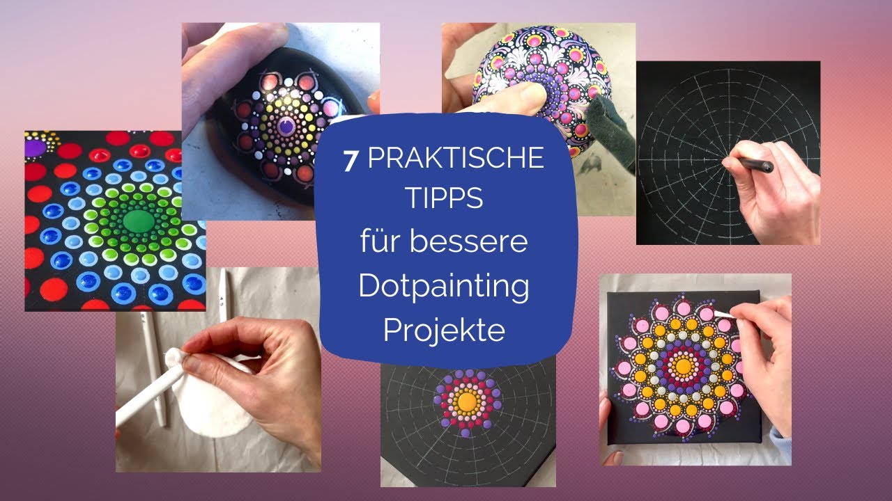 7 einfache Tipps für schönere Dotpainting Projekte