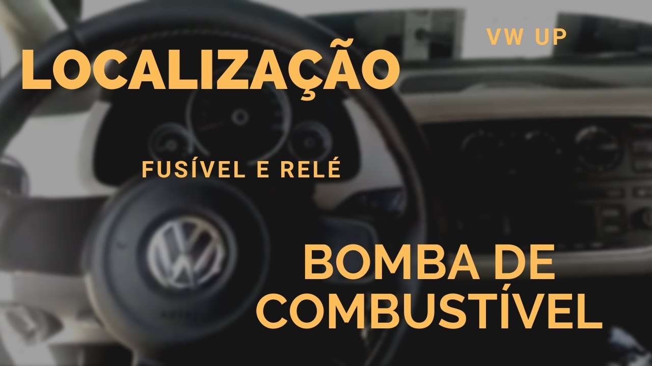 UP VOLKSWAGEN - LOCALIZAÇÃO DO FUSÍVEL E RELÉ DA BOMBA DE COMBUSTÍVEL