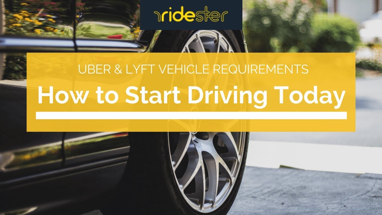 Uber & Lyft Vehicle Requirements: How to Start Driving Today