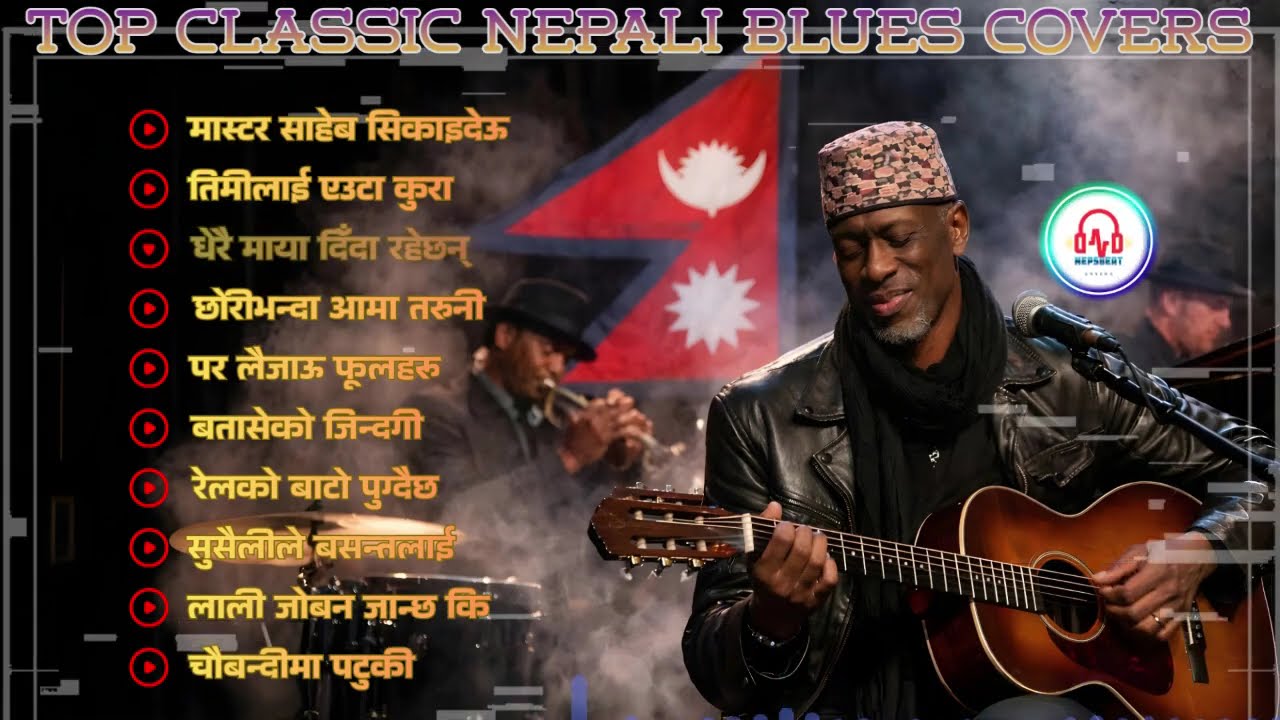 🎶 Top Classic Nepali Blues Covers | Timeless Nepali Music Hits
