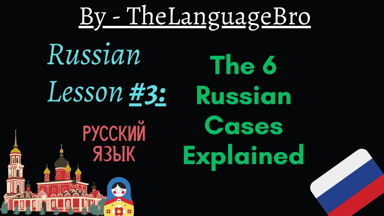 Russian - What are the 6 Cases/Expressions?