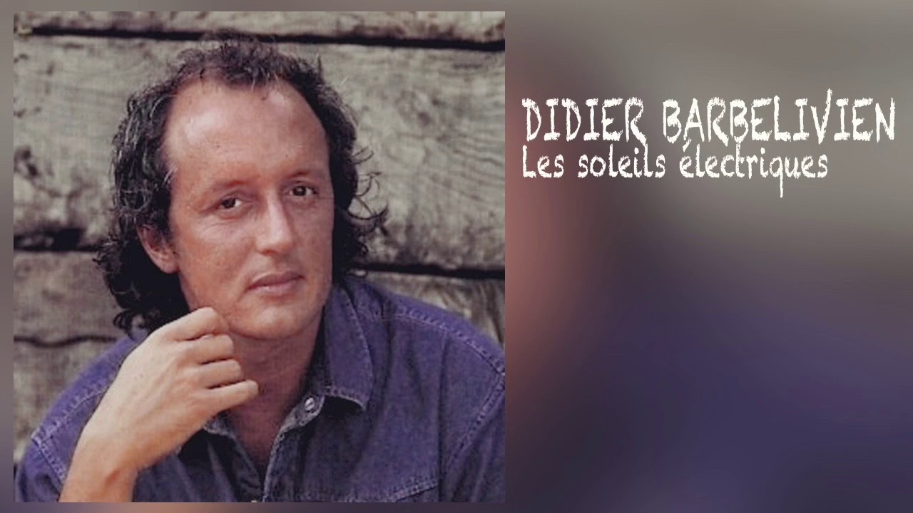 DIDIER BARBELIVIEN - Les soleils électriques