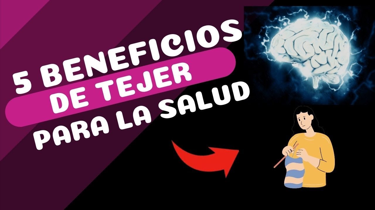 Beneficios de TEJER a CROCHET para la salud || 5 Razones