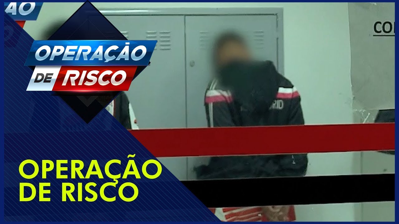 Opera&ccedil;&atilde;o de Risco  (21/07/18) | Completo
