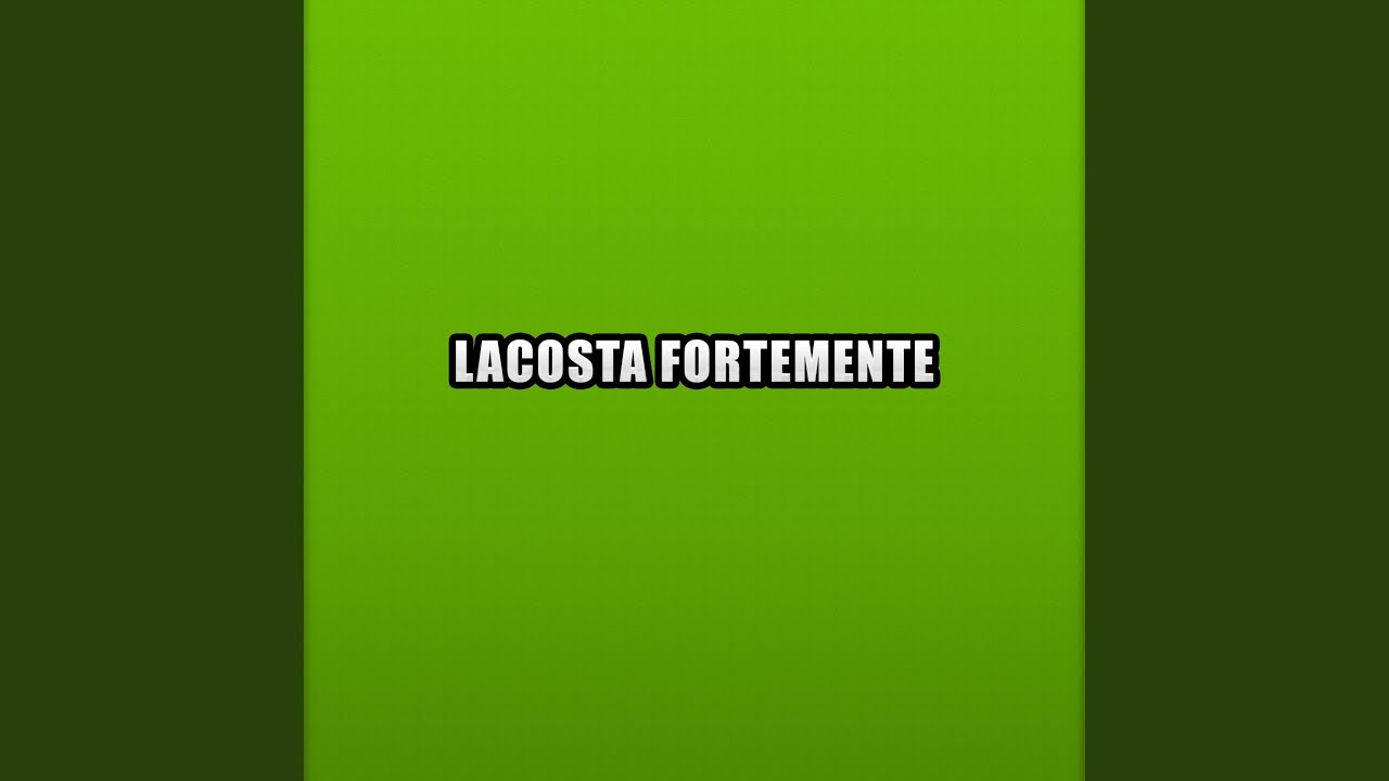 Lacosta Fortemente