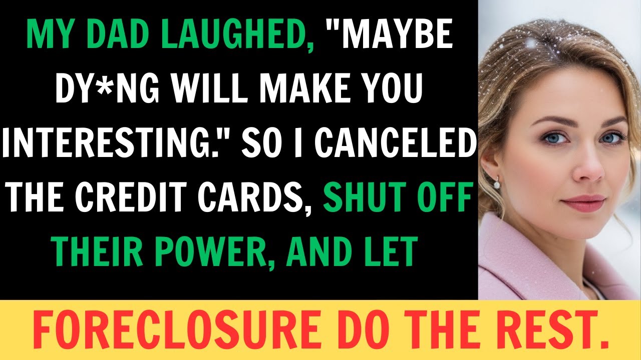 My DAD Laughed, 'Maybe Dy*ng Will Make You Interesting.' So I Canceled The…