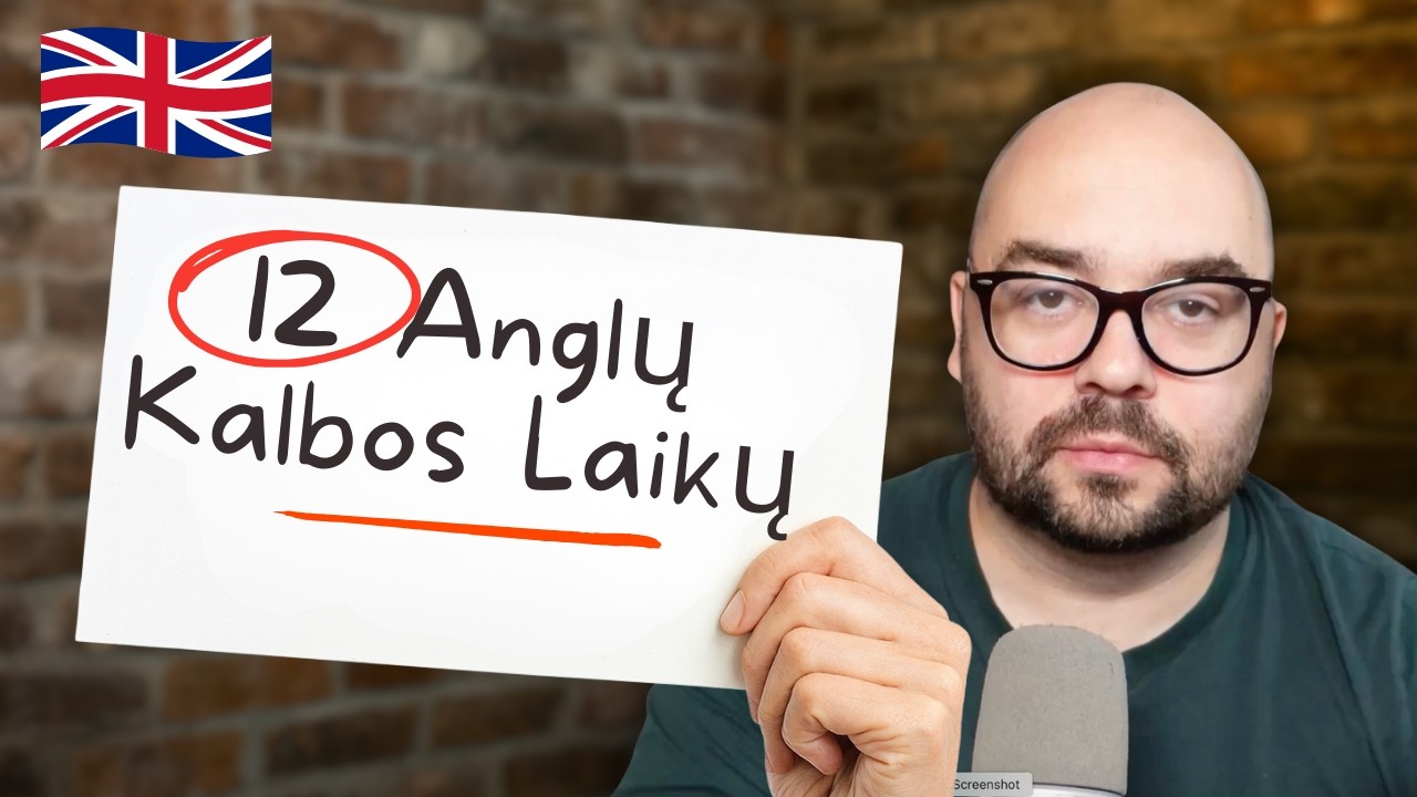 Kodėl anglų kalboje 12 laikų? Kaip Jie veikia?