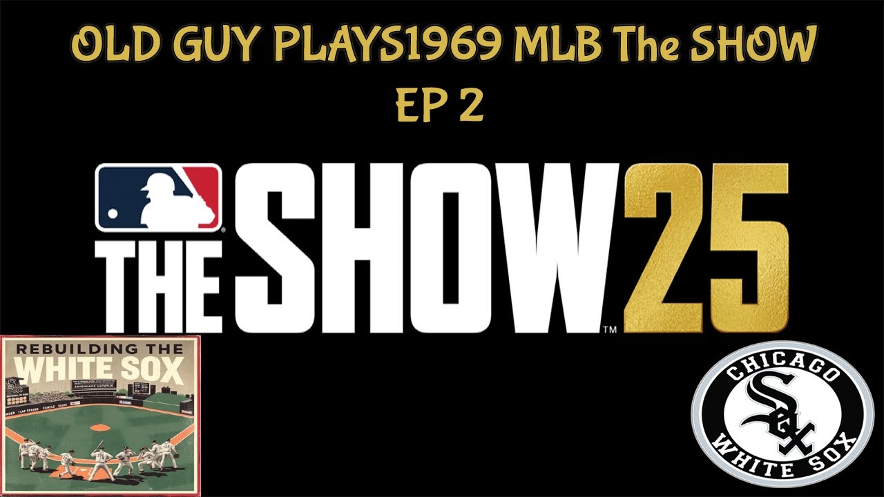 MLB The Show 25 White Sox Rebuild EP 2