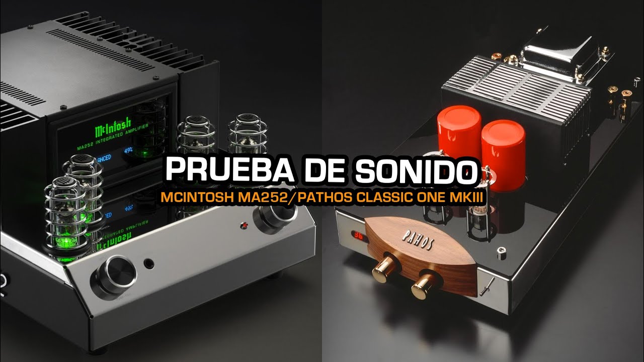 Prueba de sonido - McIntosh MA252/PATHOS Classic One MKII