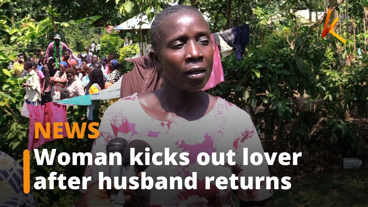 Woman kicks out lover after husband who left home returns in Kakamega