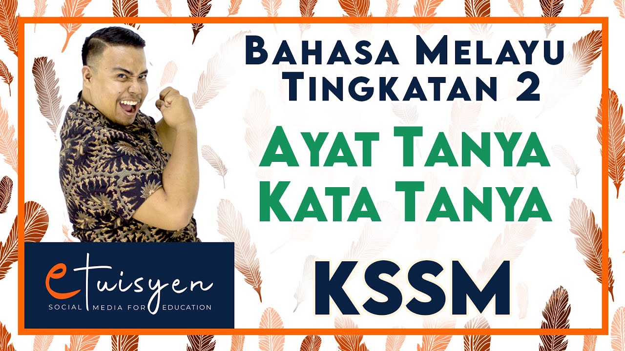 BAHASA MELAYU TINGKATAN 2 KSSM : Ayat Tanya & Kata Tanya (Tatabahasa)
