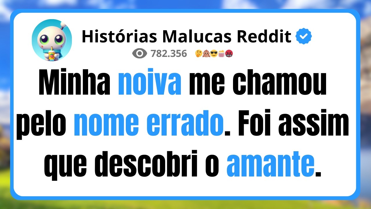 Minha noiva me chamou pelo nome errado. Foi assim que descobri o amante.