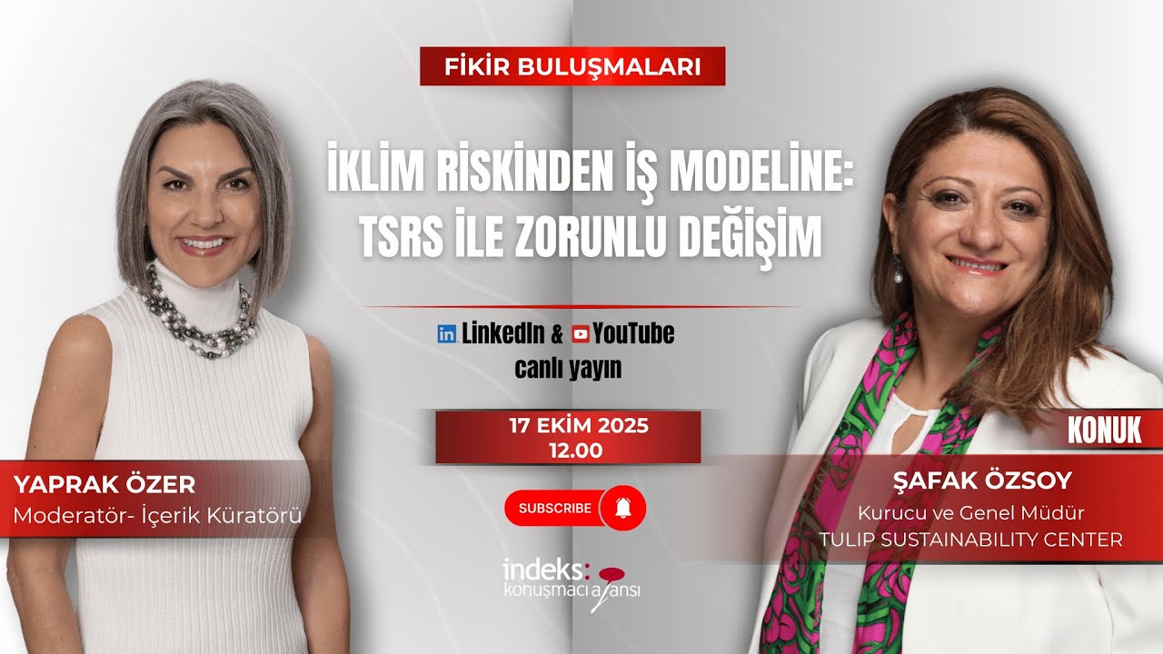 İklim Riskinden İş Modeline: TSRS ile Zorunlu Değişim