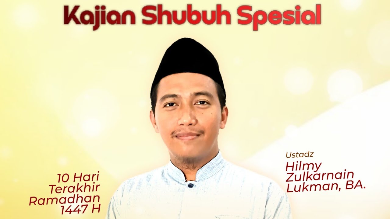 KAJIAN SUBUH 6️⃣HARI TERAKHIR RAMADHAN 1447 H || Ustadz HILMY ZULKARNAIN LUKMAN  LC