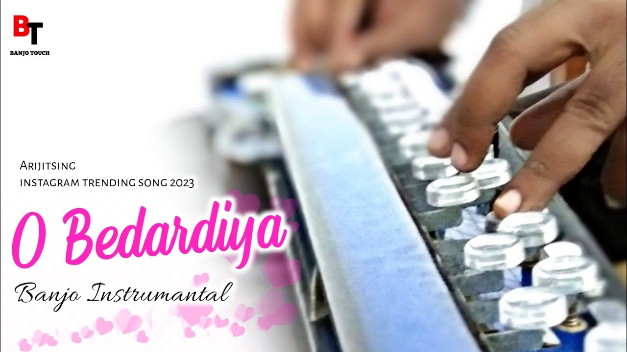 O Bedardeya | Banjo Cover | Tu Jhoothi Main Makkaar | Instagram Trending Song 2023 | Banjo Touch