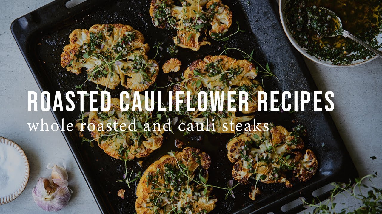 ROASTED CAULIFLOWER RECIPES W. BIG FLAVOURS | Good Eatings