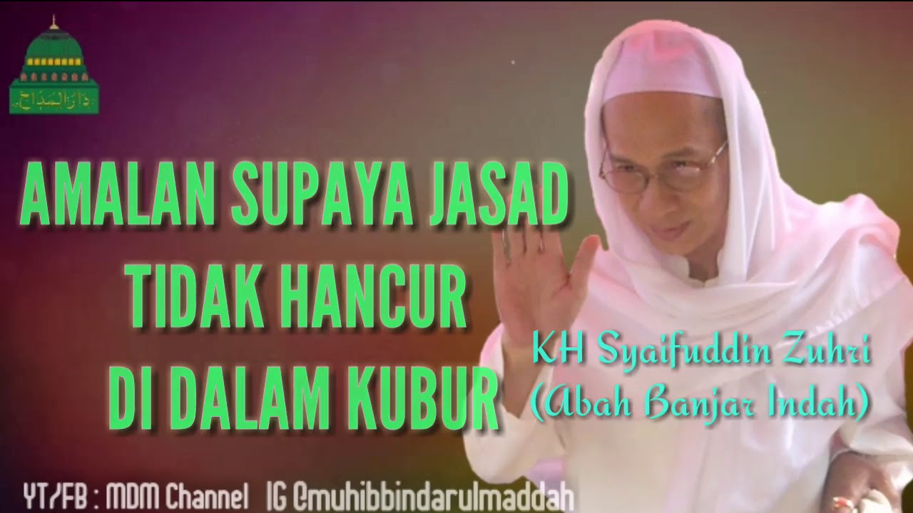 Amalan dari Syekh Muhammad Arsyad Albanjari (Datu Kalampayan) agar jasad tidak hancur dalam kubur