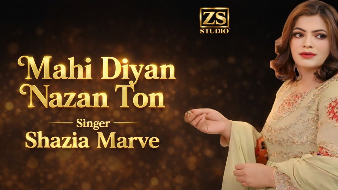Mahi Deyn Nazan Ton | Madam Shazia Marvi |2026 Trending Song  |#ZS_Studio