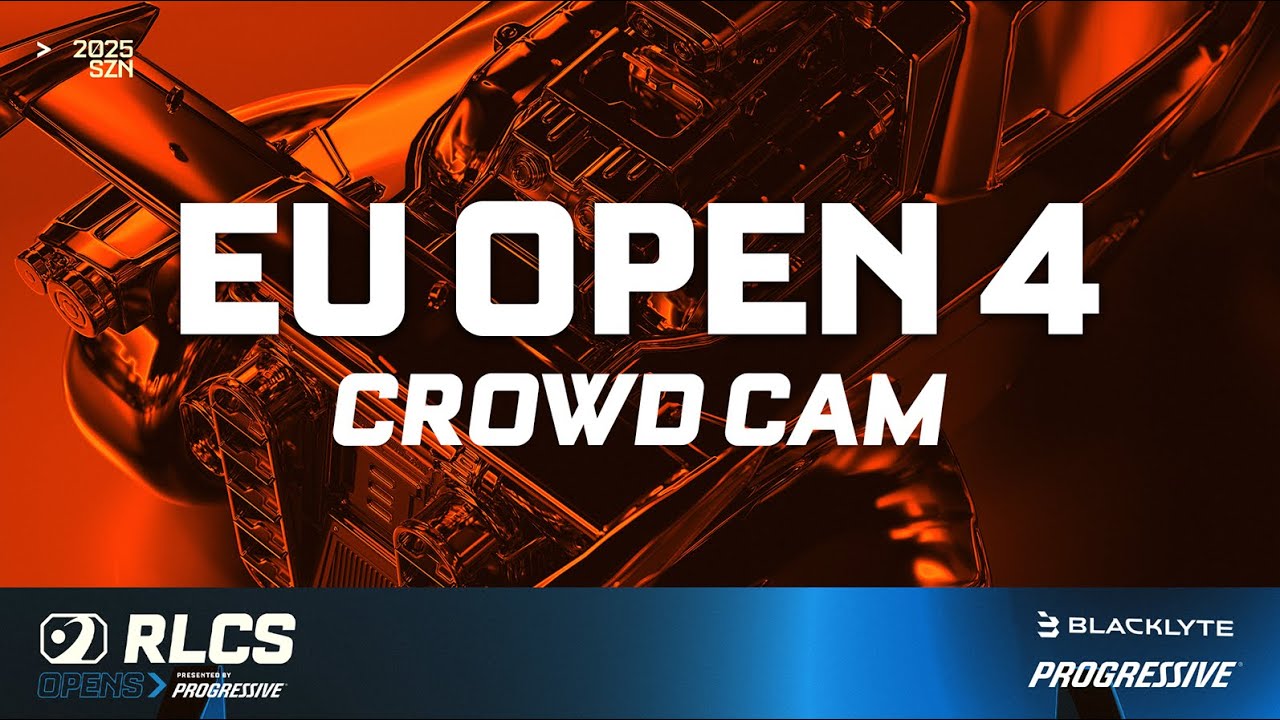 EU OPEN 4 | CROWD CAM | RLCS 2025