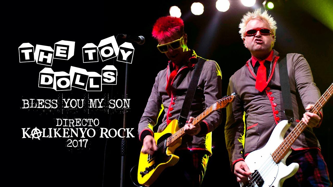 The Toy Dolls - Bless You My Son (Kalikenyo Rock XII 2017)