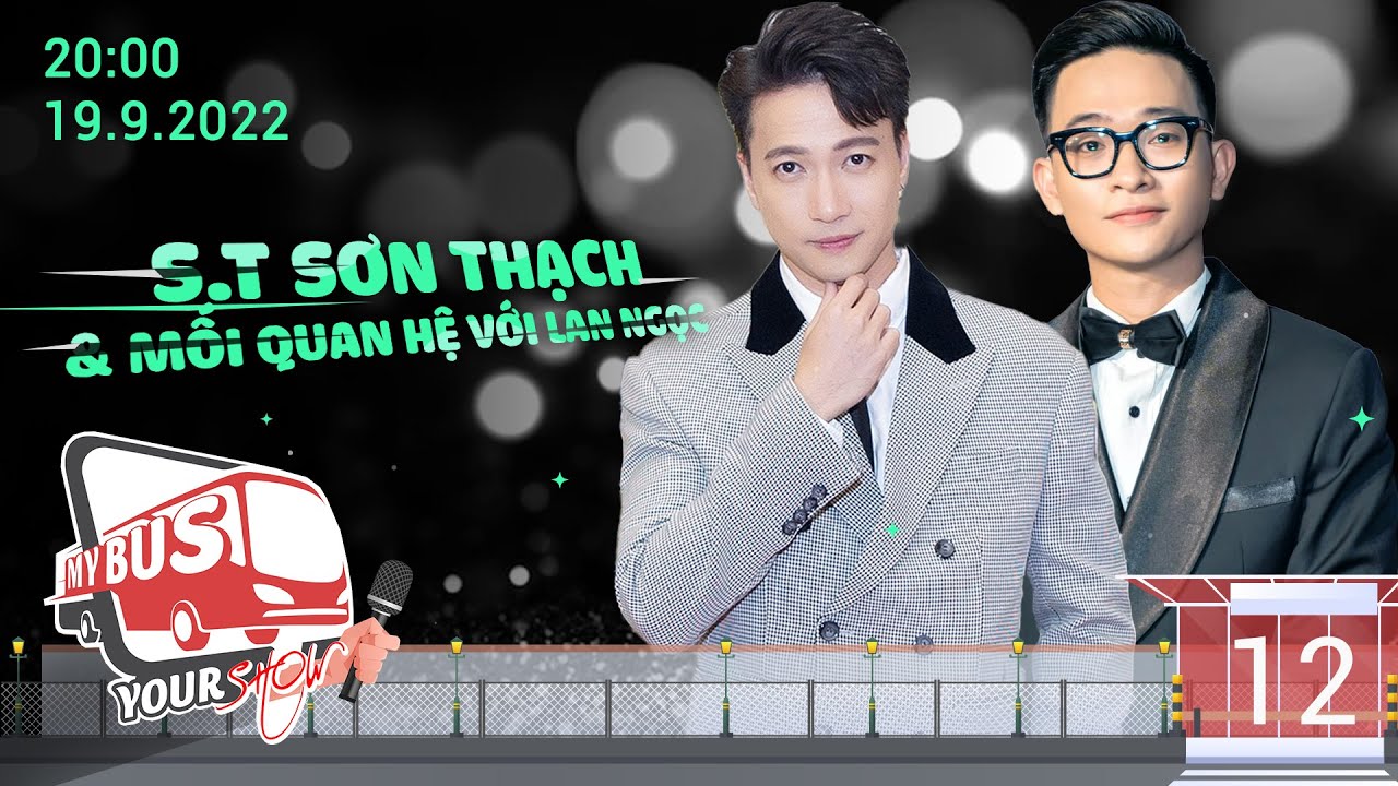 My bus - Your show | Tập 12: S.T Sơn Thạch cần lắm một cú hit cho sự nghiệp?