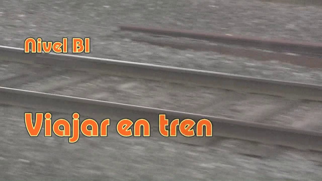Viajar en tren. Nivel B1