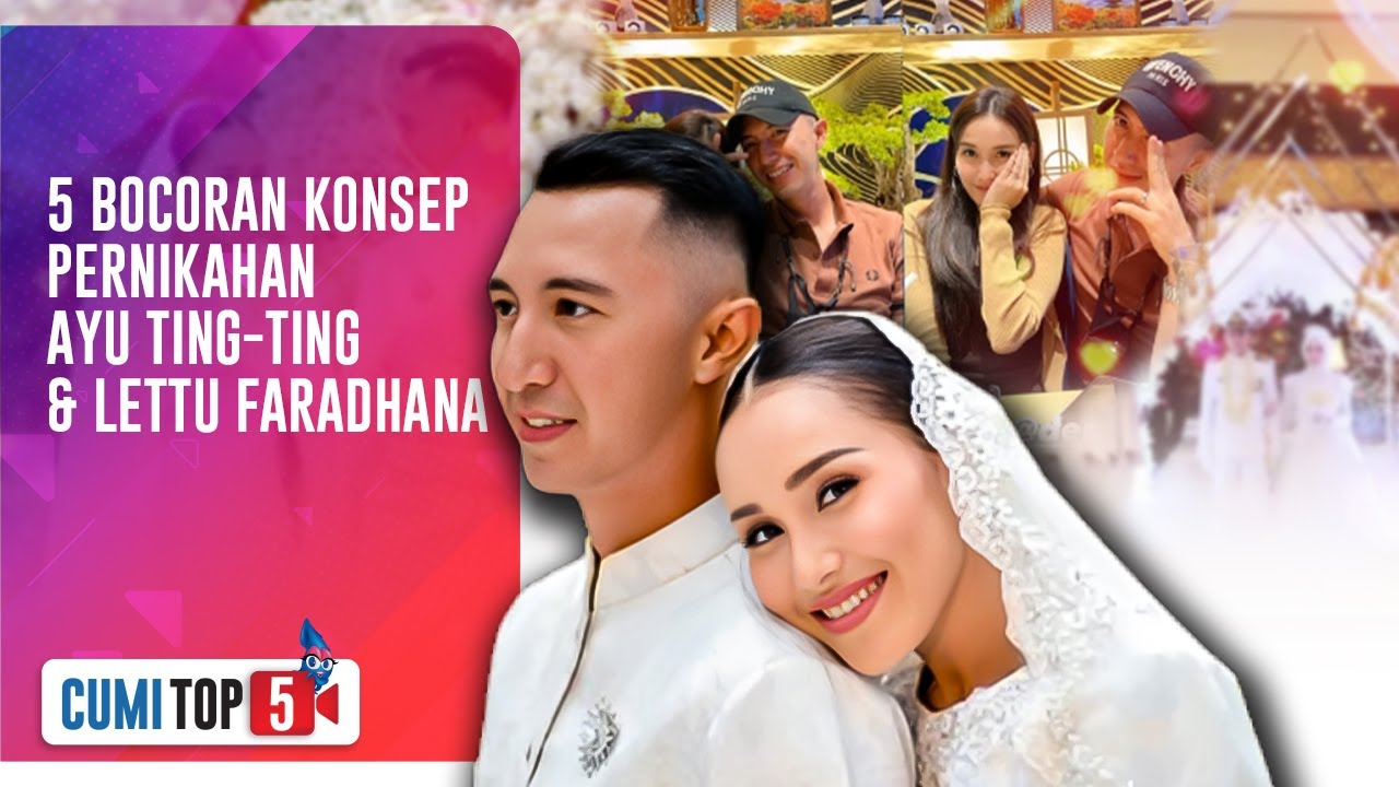 5 Bocoran Konsep Pernikahan Ayu Ting-Ting & Lettu Faradhana : Upacara Pedang Pora Megah | CUMI TOP V