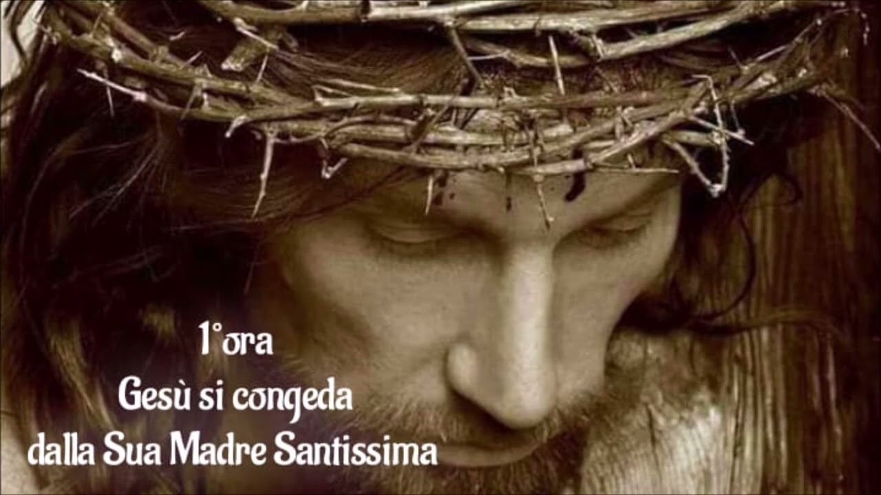 Le ore della Passione - 1°ora - Gesù si congeda dalla Sua Madre Santissima