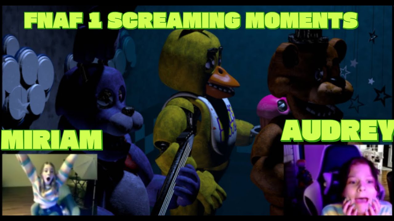 Audrey Lynn Marie & Miriam FNAF 1 Screaming Moments