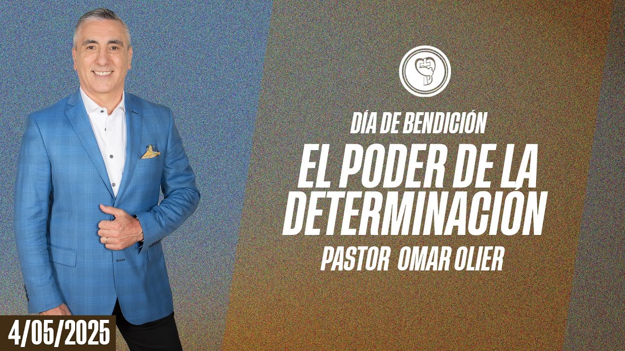 El Poder de la Determinación | Pastor principal Omar Olier