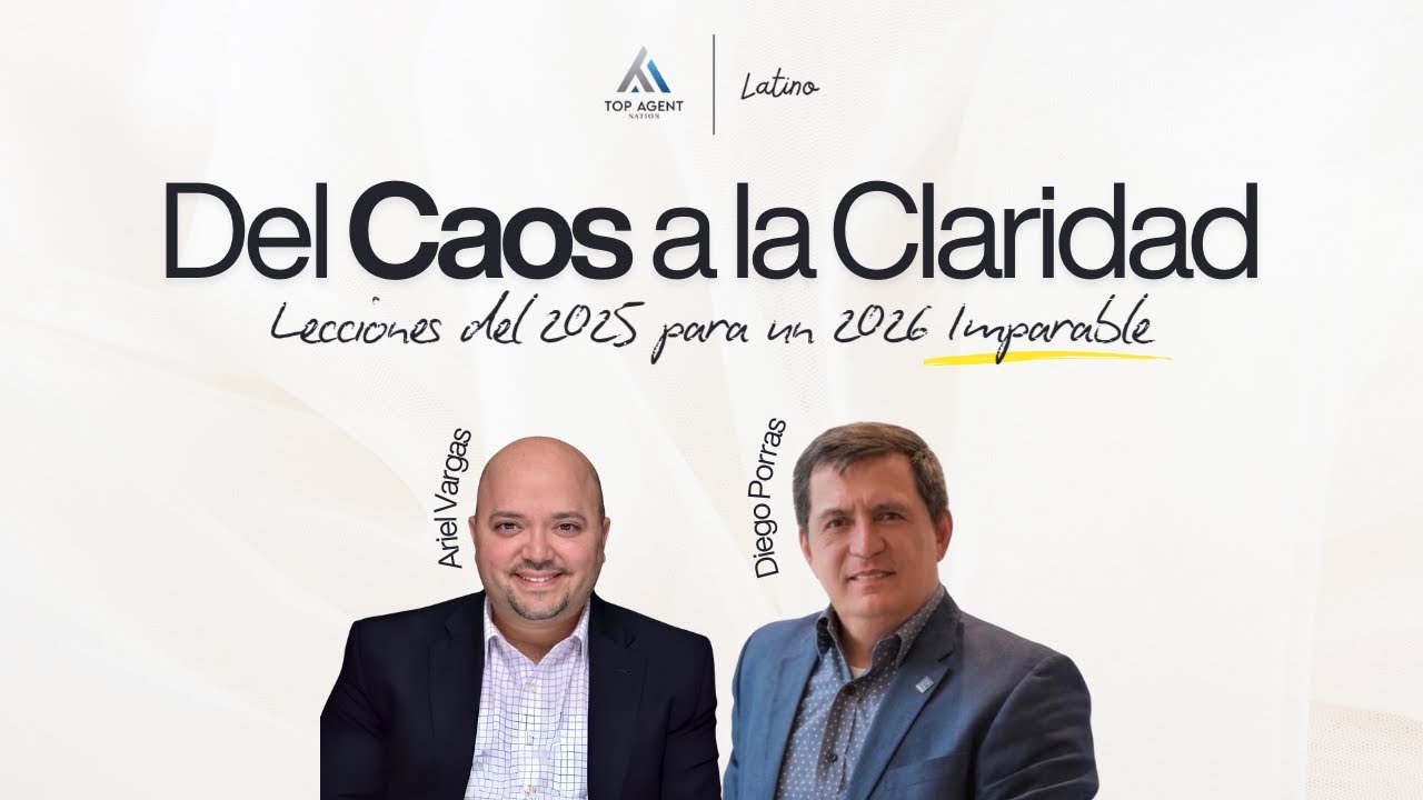 Del Caos a la Claridad | Top Agent Nation Latino | Diciembre 30 2025