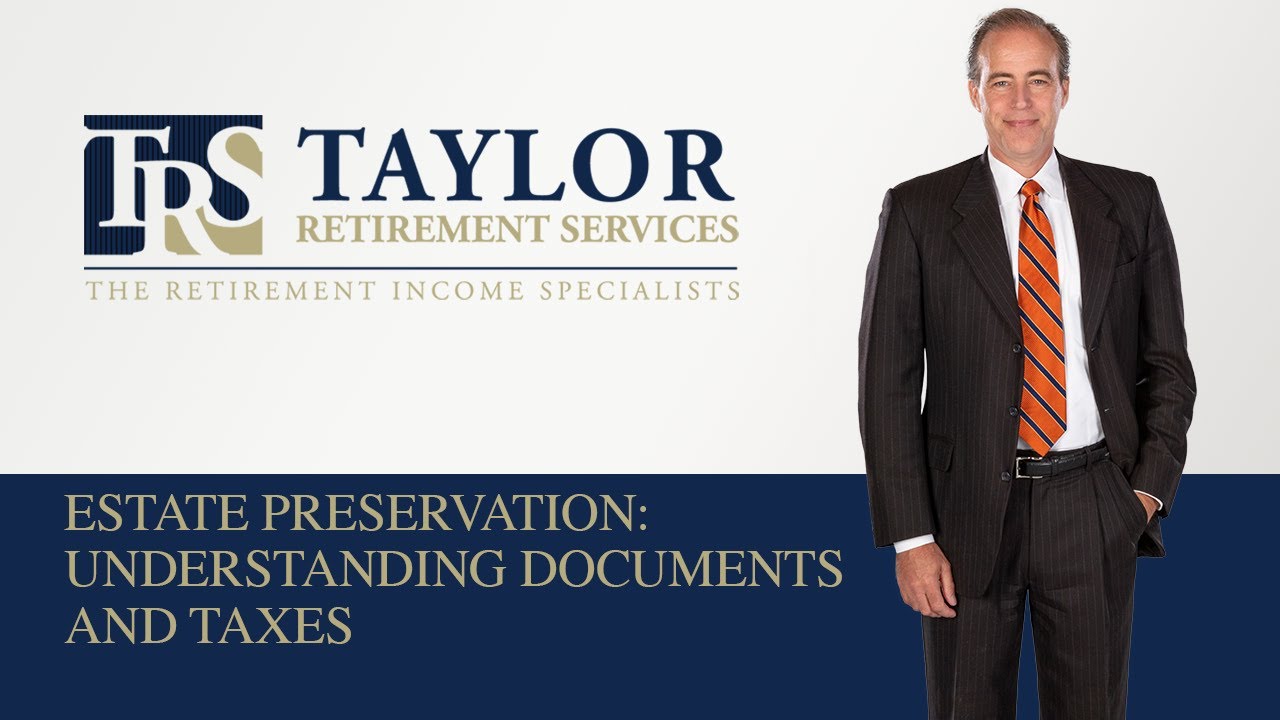 Estate Preservation: Understanding Documents & Taxes