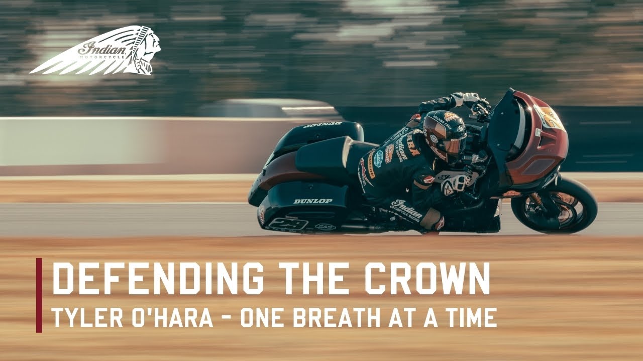 Tyler O'Hara | One Breath at a Time - Defending the Crown by Indian Motorcycle
