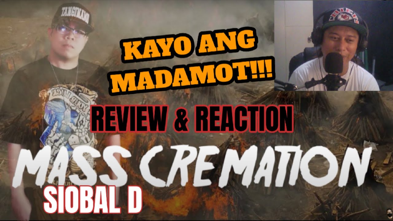MASS CREMATION - SIOBAL D (REVIEW & REACTION)