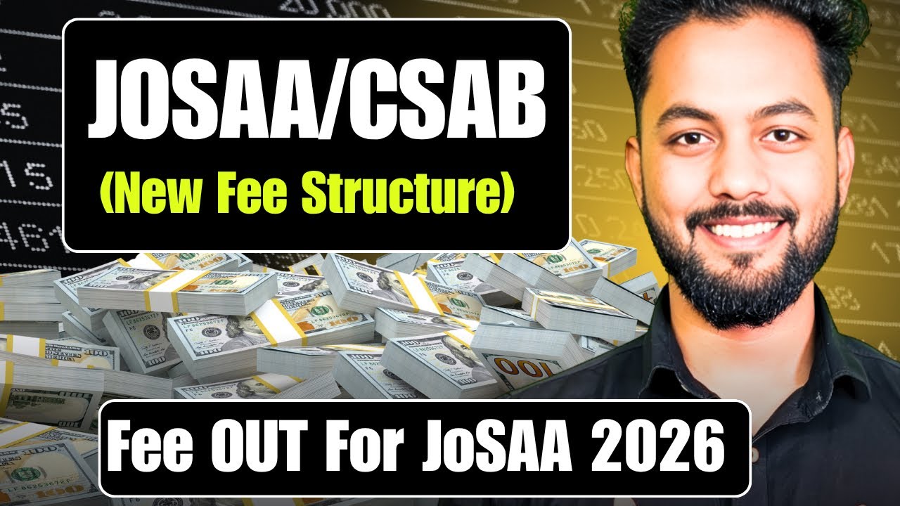 Urgent  Everyhing Chages🔥|NEW Fee Structure For JoSAA/CSAB  2026 OUT|Total fee Required JoSAA 2026