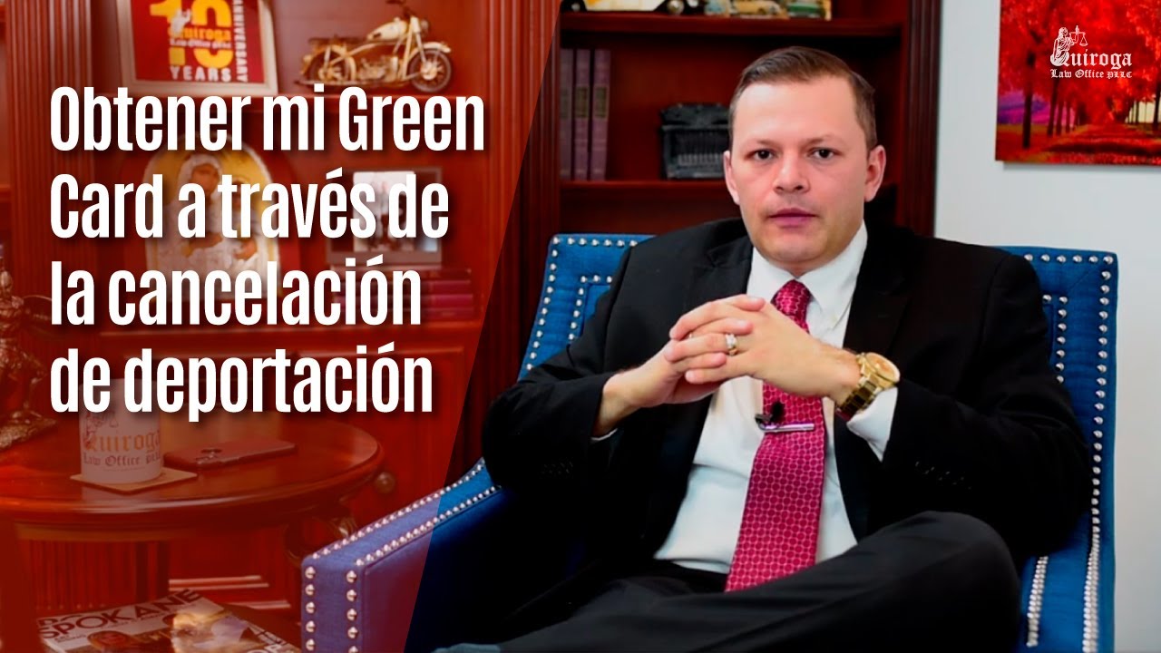 ¿Puedo obtener mi Green Card a través de la cancelación de deportación?