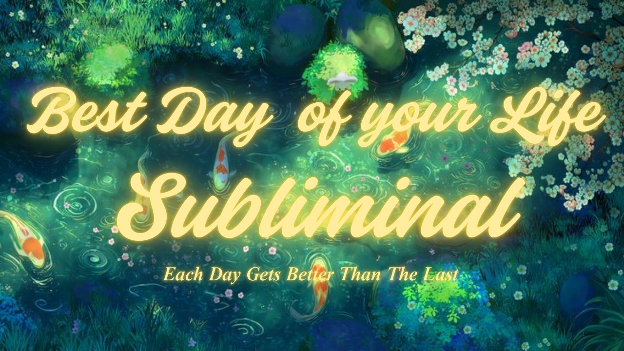 🌟BEST DAY EVER | Daily Life Upgrade Subliminal | Each Day Better Than The Last