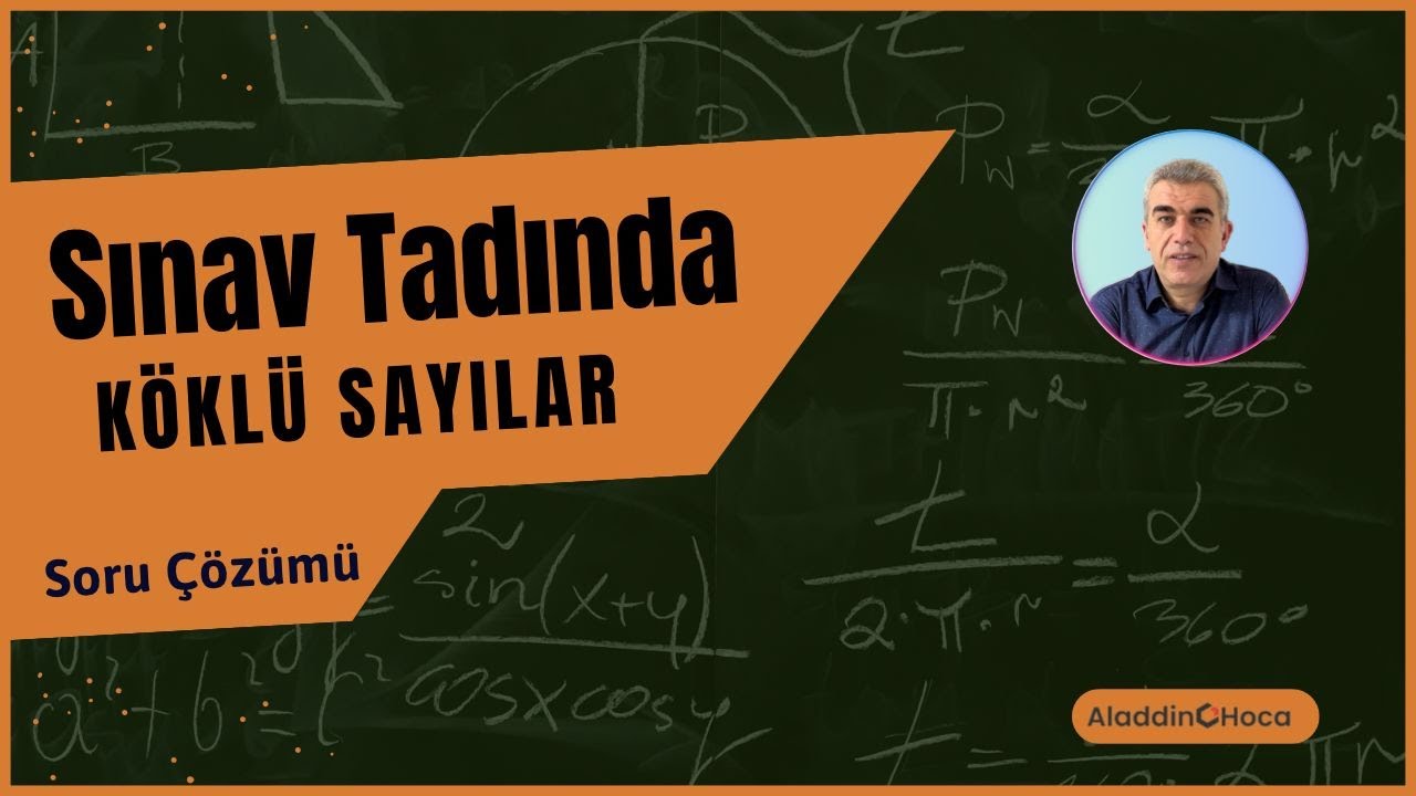 SINAV TADINDA KÖKLÜ SAYILAR