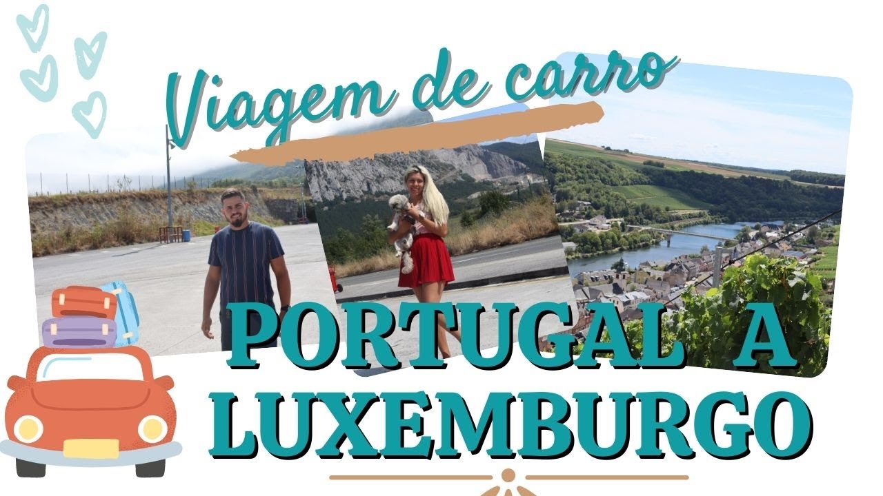 PORTUGAL A LUXEMBURGO - Viagem de carro Ep. 1 |Dryellegb ♡