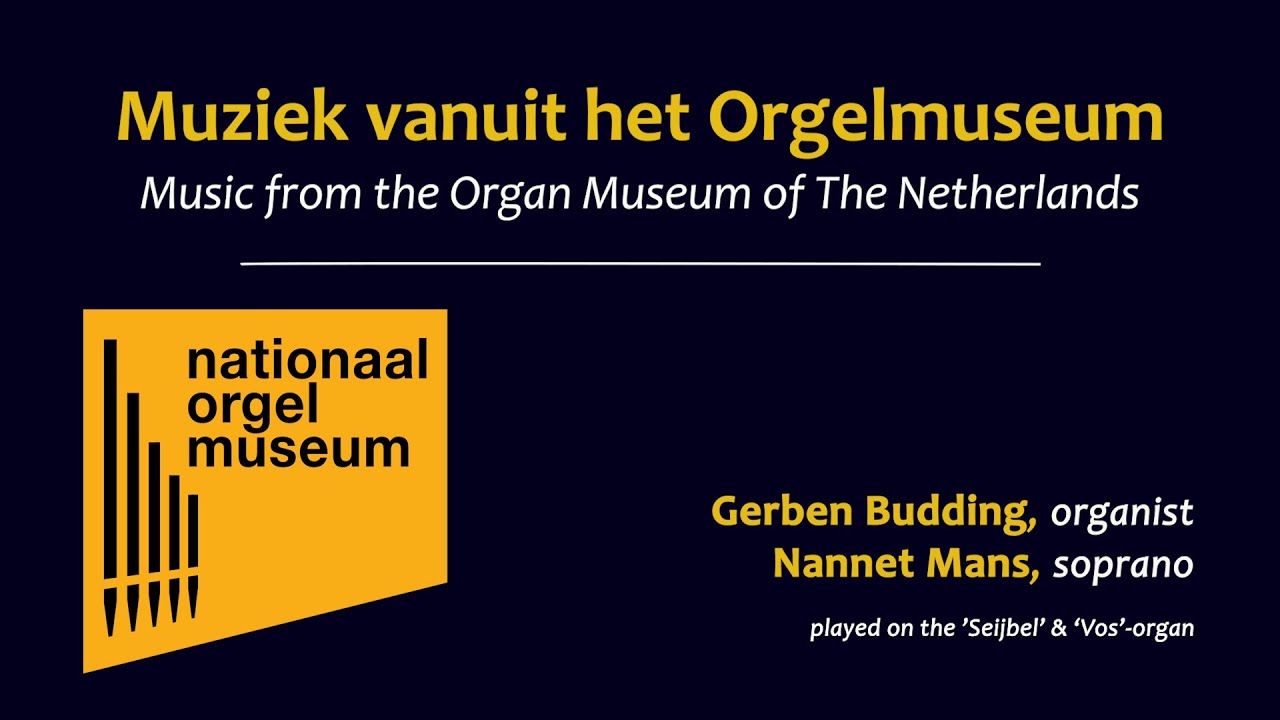 Muziek vanuit het Orgelmuseum 7 - Gerben Budding & Nannet Mans