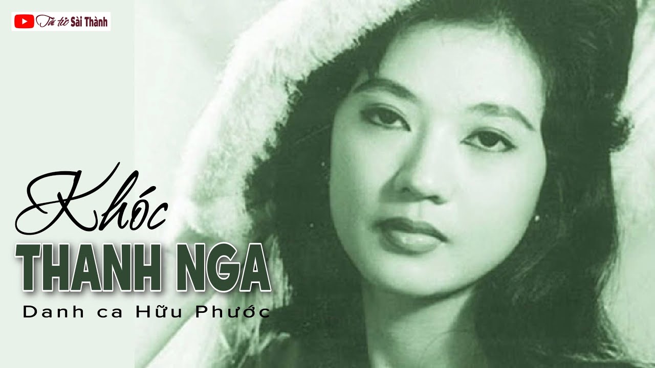KHÓC THANH NGA | Cố danh ca Hữu Phước sáng tác và trình bày