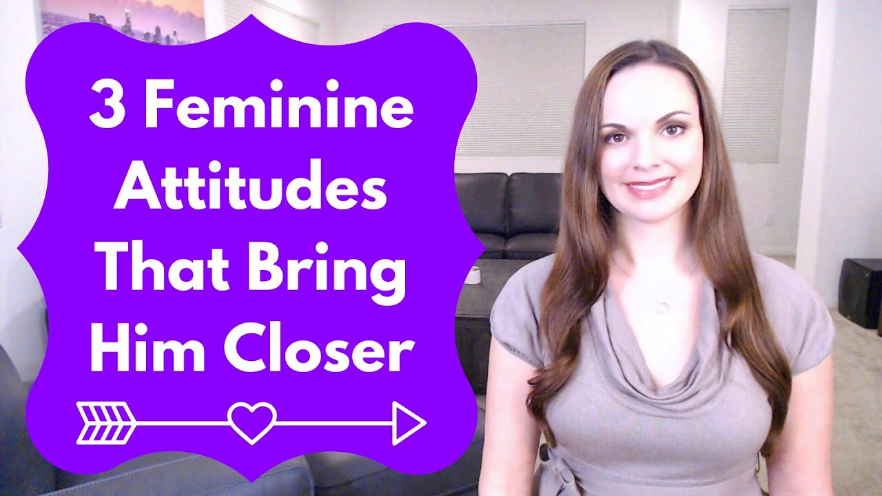 3 High-Value Attitudes That Shift You Into Your Feminine Energy And Instantly Bring A Man Closer 💘