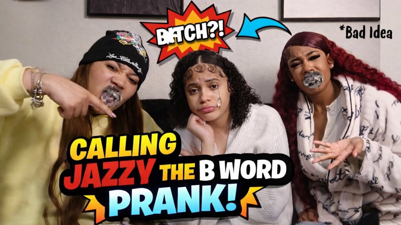 CALLING JAZZY THE B WORD (PRANK) 🤣 MUST WATCH !! (She tried to fight us)