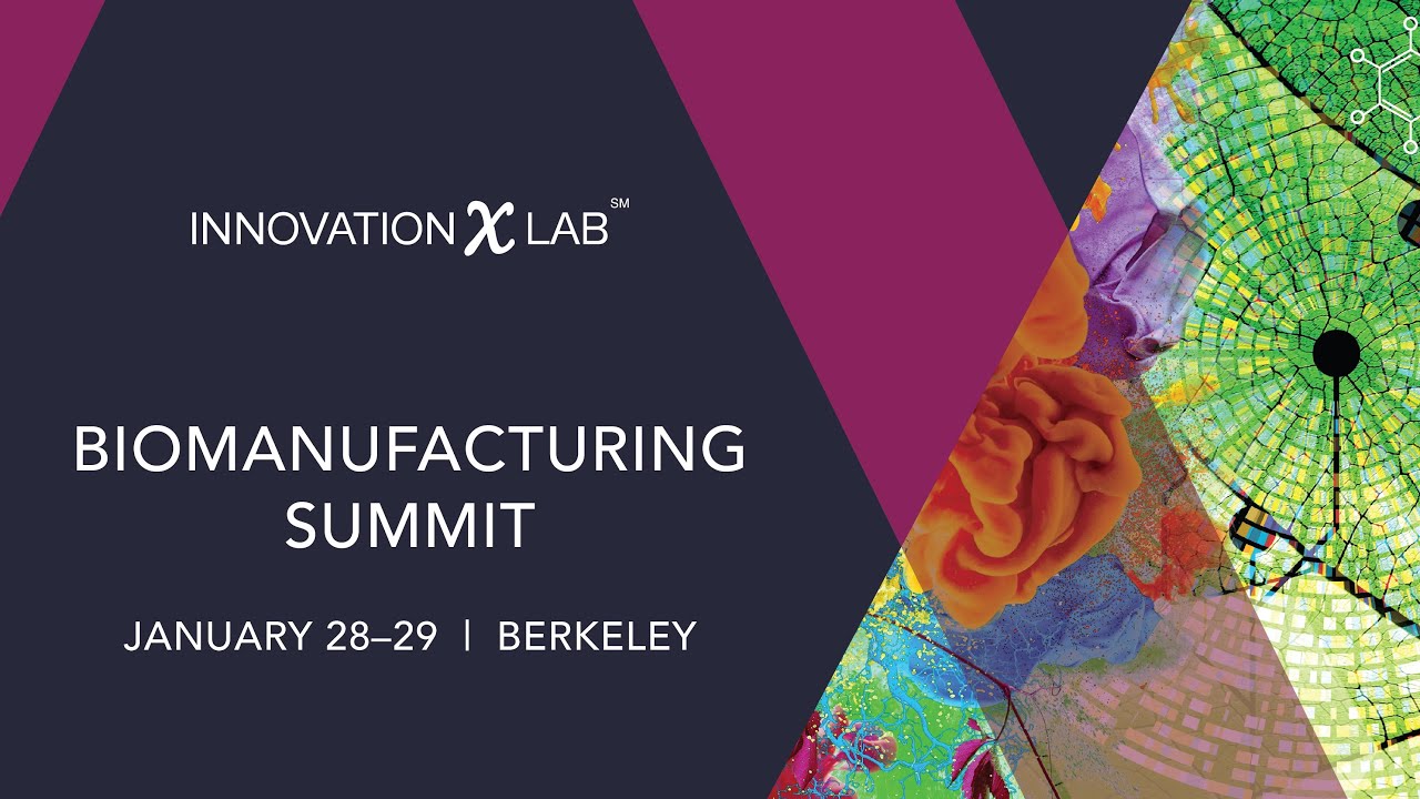 InnovationXLab Biomanufacturing Summit at Berkeley
