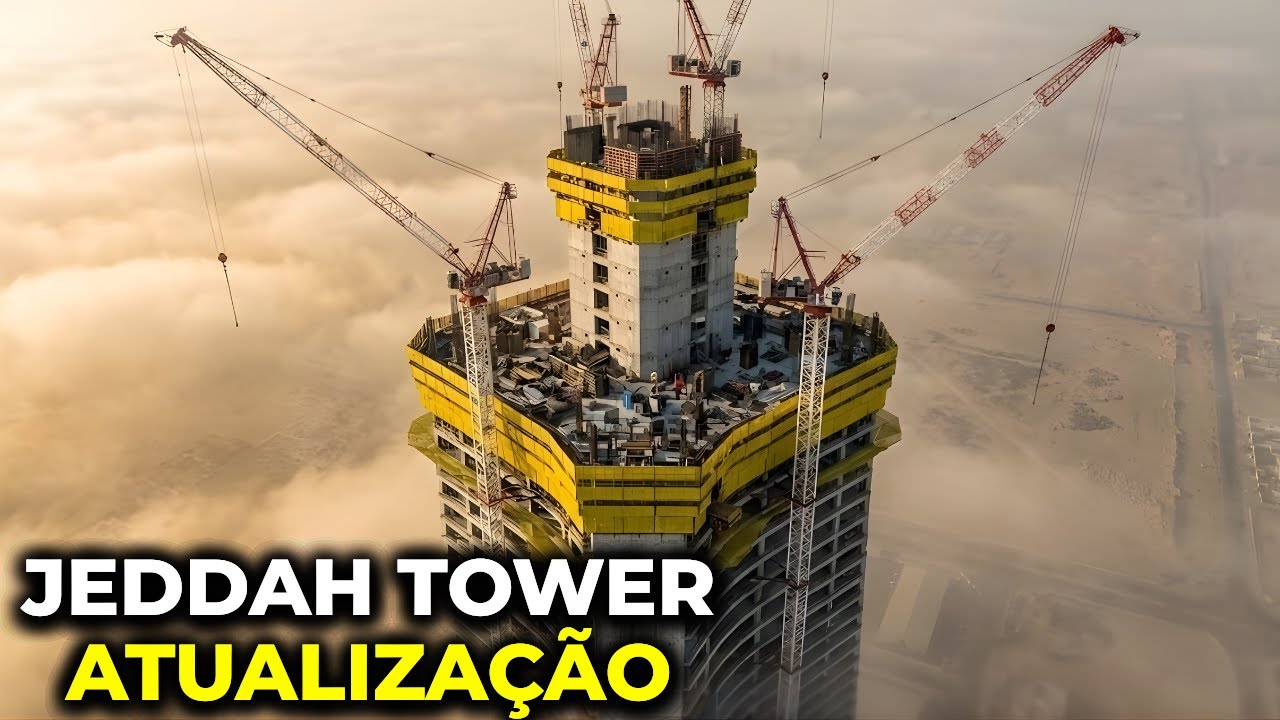 Atualização Jeddah Tower 2025 — O Edifício Mais Alto do Mundo Está de Volta