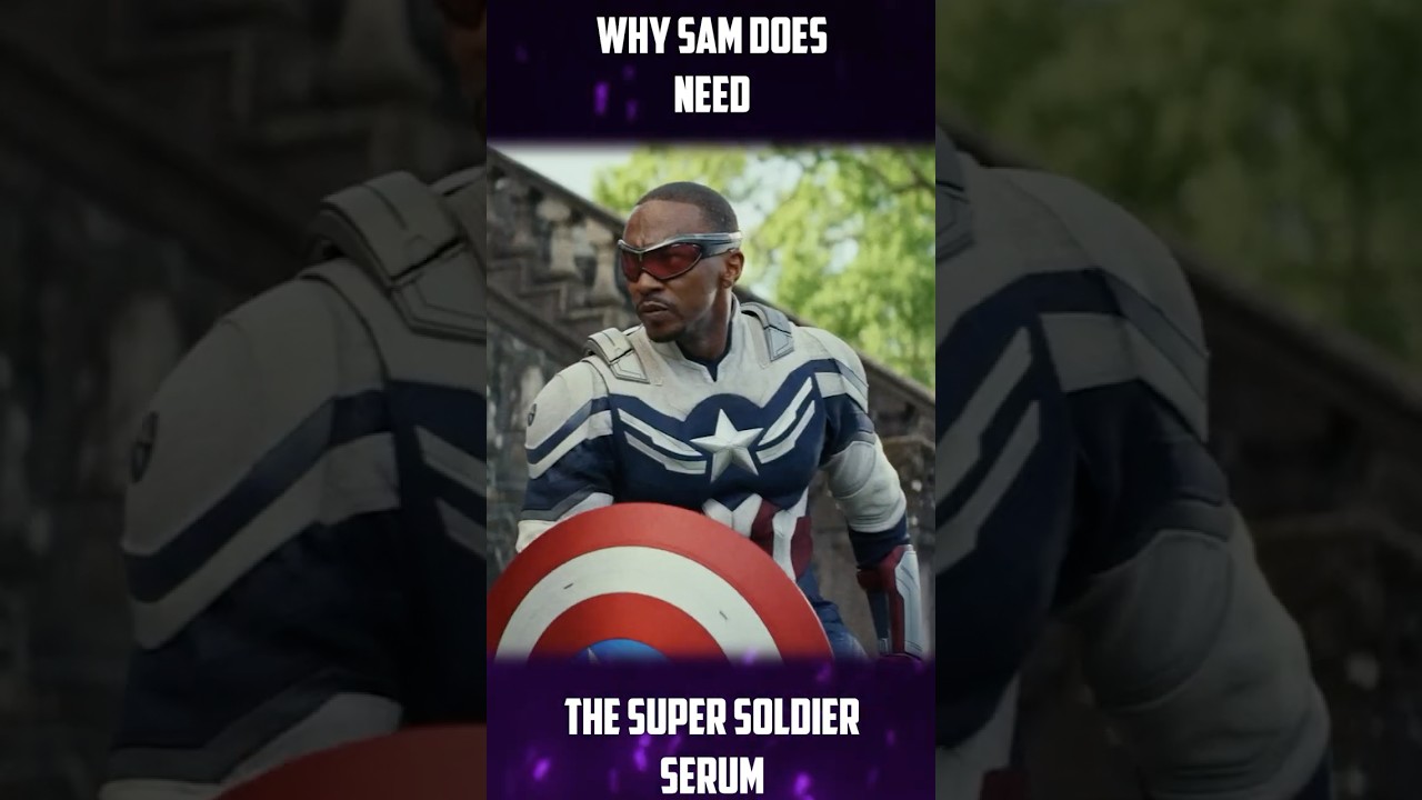 Why Sam Wilson DOES Need The Super Soldier Serum 